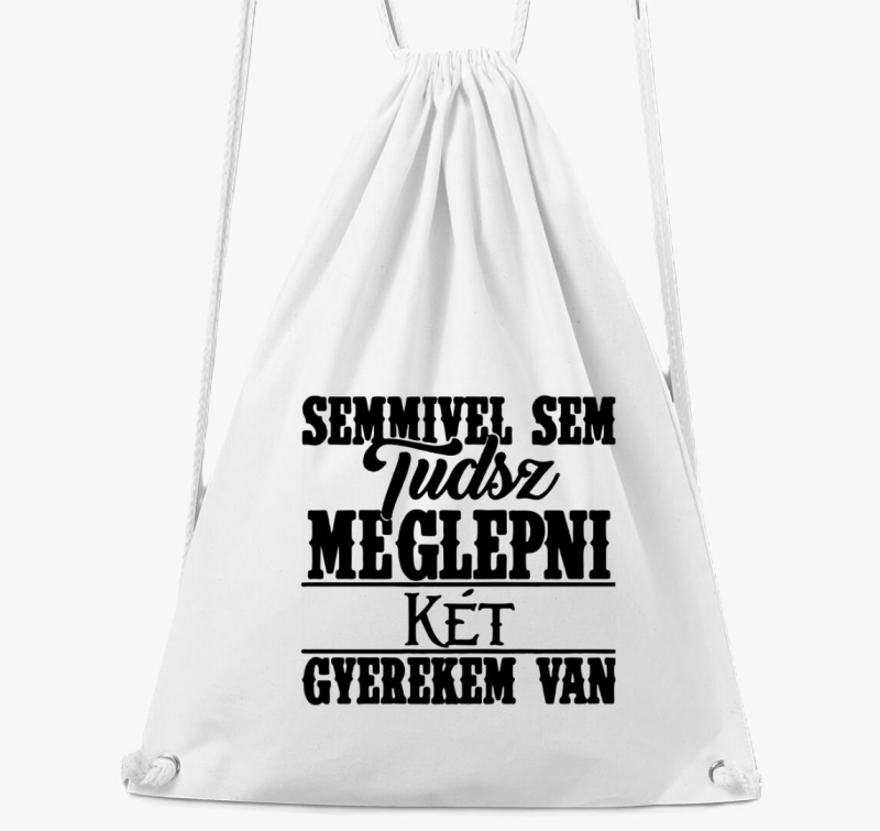 Semmivel sem tudsz meglepni két gyermekem van tornazsák