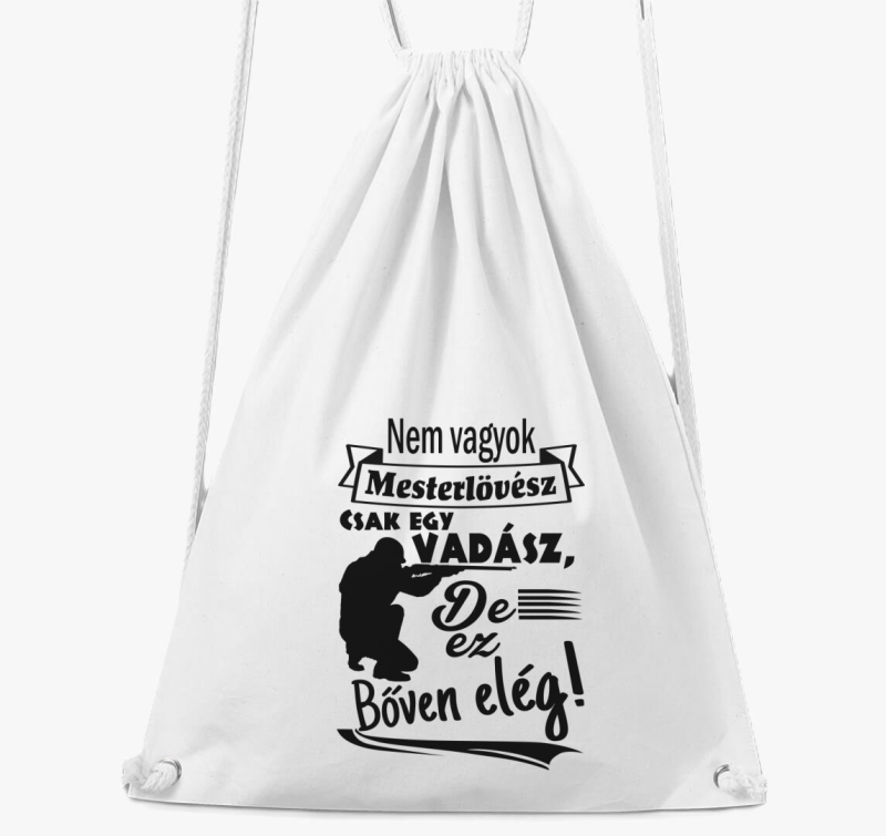 Nem vagyok mesterlövész vadász tornazsák