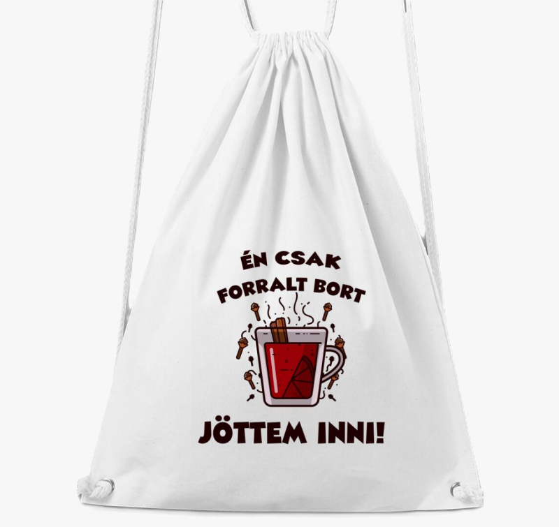 Én csak forralt bort jöttem inni tornazsák