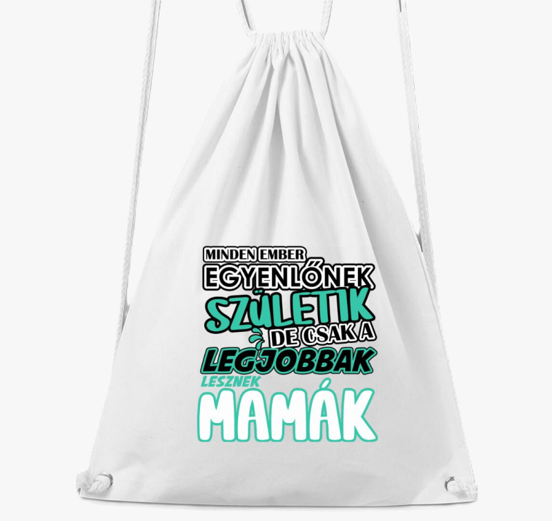 Egyenlőnek születik Mama tornazsák