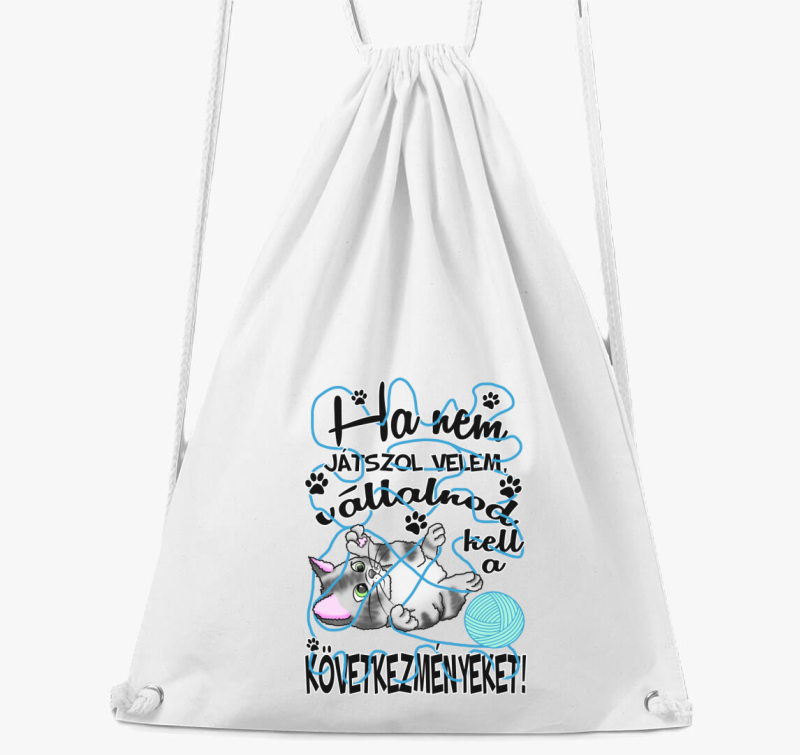 Ha nem játszol velem cica gombolyaggal tornazsák