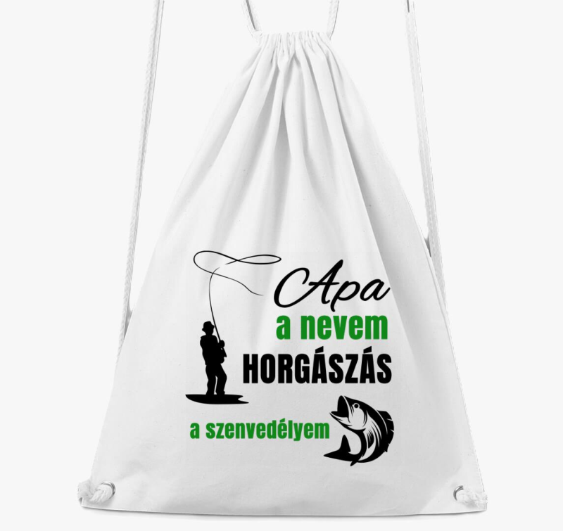 Apa a nevem horgászás a szenvedélyem horgász tornazsák 
