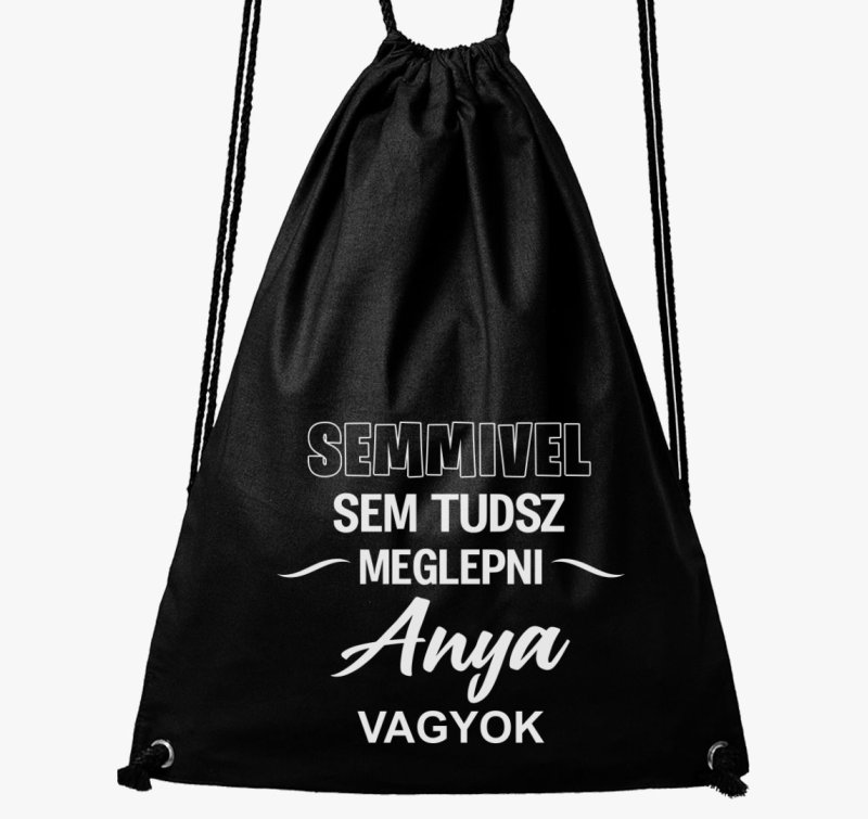 Semmivel sem tudsz meglepni anya vagyok anyáknak tornazsák