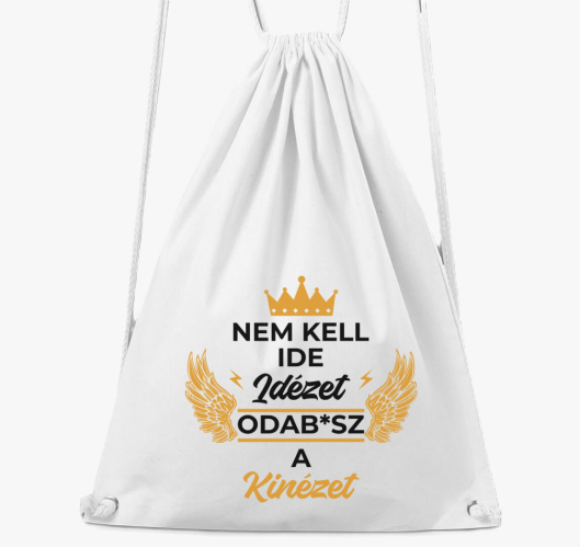 Nem kell ide idézet odab*sz a ...