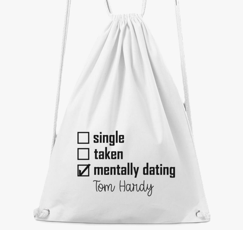 Mentally dating TOM HARDY tornazsák