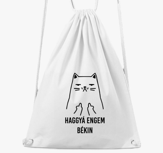Haggyá engem békin tornazsák...