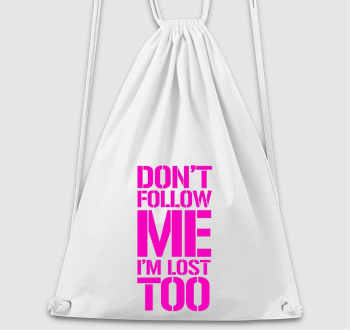 dont follow me pink tornazsák