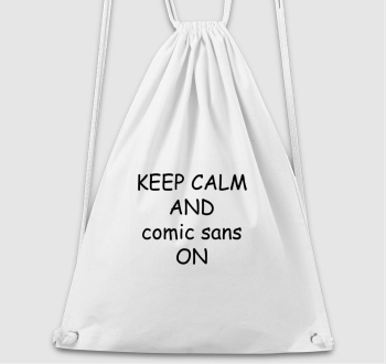 keep calm comic sans tornazsák