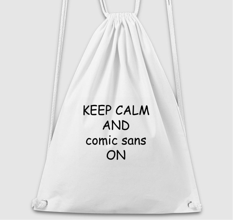 keep calm comic sans tornazsák