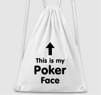 This is my Poker Face tornazsák