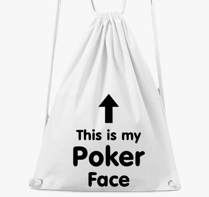 This is my Poker Face tornazsák