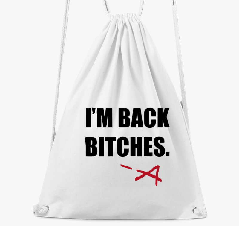 Im back bitches tornazsák