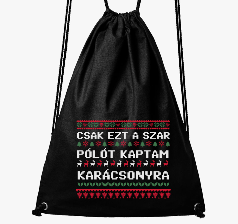 Csak ezt a szar tornazsákt kaptam karácsonyra tornazsák