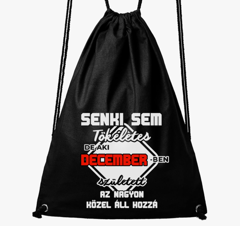 Senki sem tökéletes de aki decemberben született közel áll hozzá tornazsák