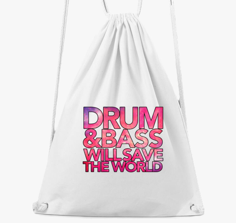 Drum and Bass will save the world tornazsák