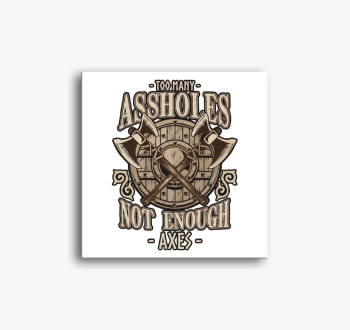 Too many assholes vá