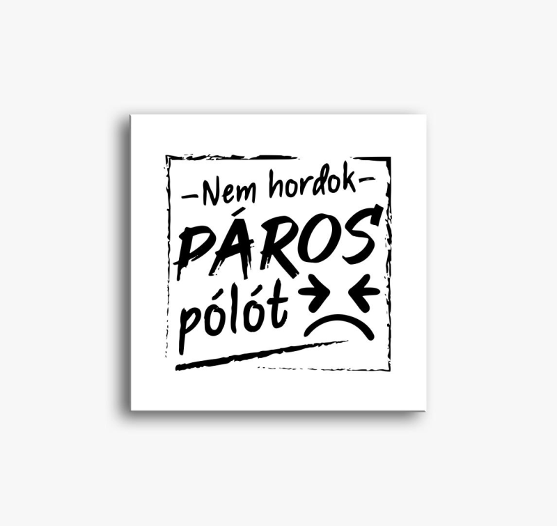 Páros nem hordok páros vászonképt vászonkép