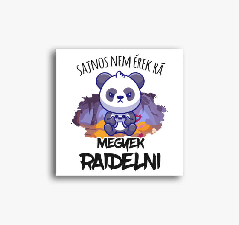 Sajnos nem érek rá megyek raidelni vászonkép