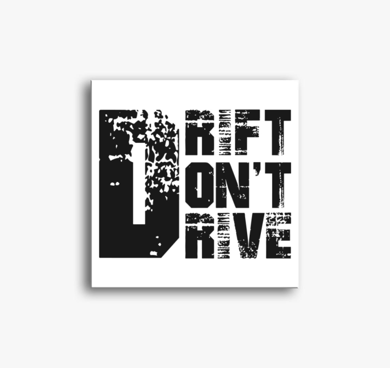 Drift dont drive vászonkép