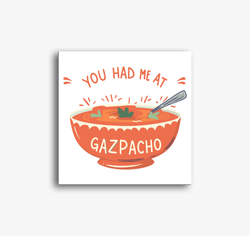 You had Gazpacho vászonkép