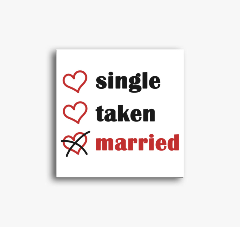 Single Taken Married vászonkép