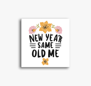 New Year Same old Me...