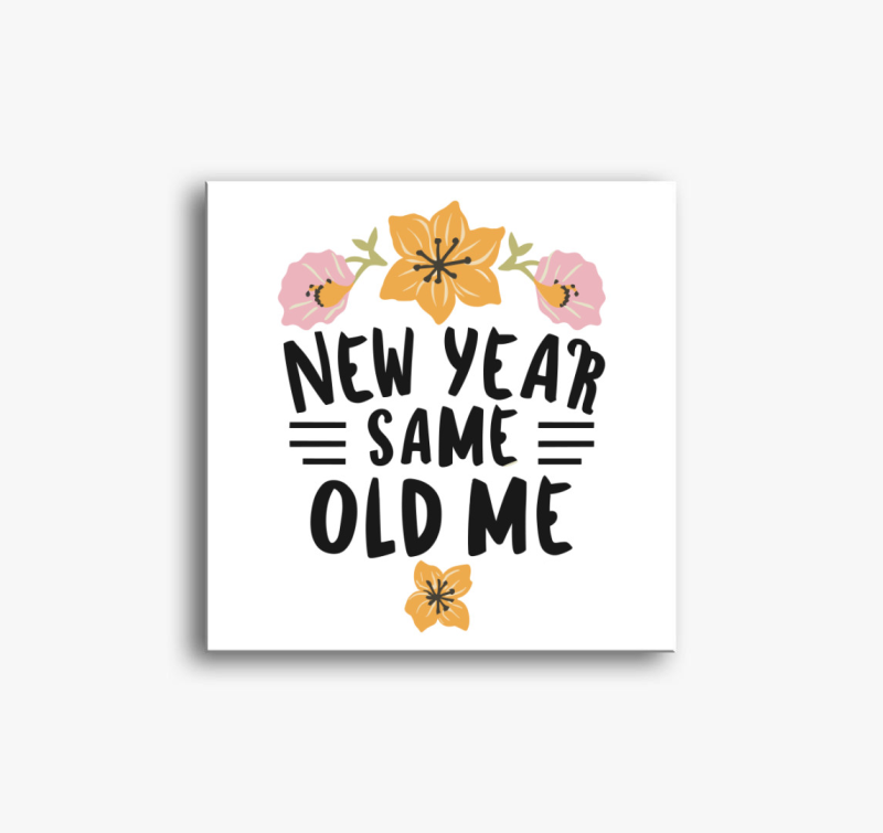 New Year Same old Me vászonkép