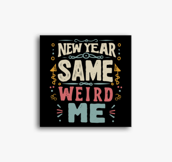New Year Same Weird ...