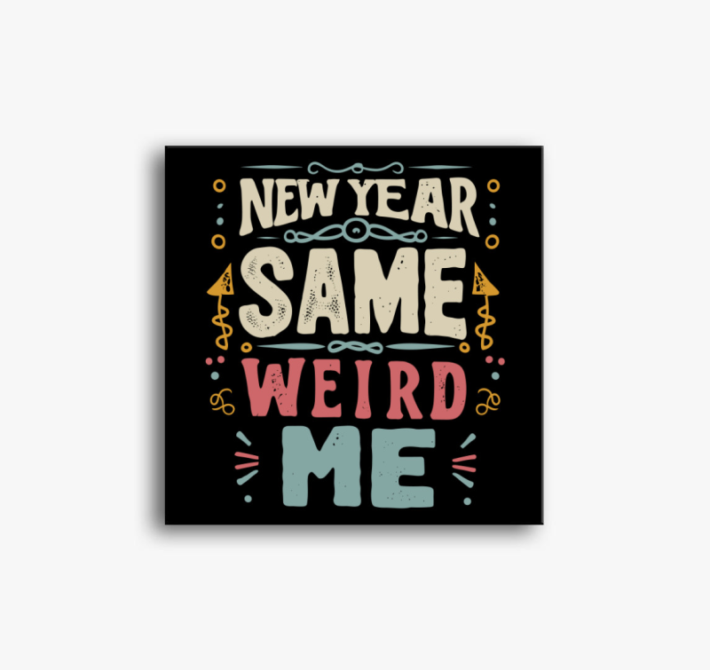 New Year Same Weird Me vászonkép