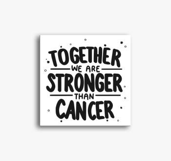 Stronger than cancer vászonkép