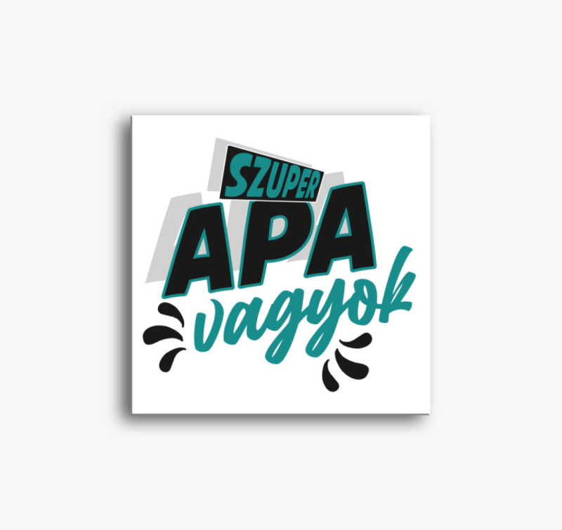 Szuper apa vagyok vászonkép
