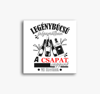 Legénybúcsús Csapat ...