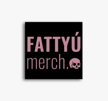 Fattyú Merch vászonk