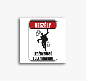 Veszély legénybúcsú ...