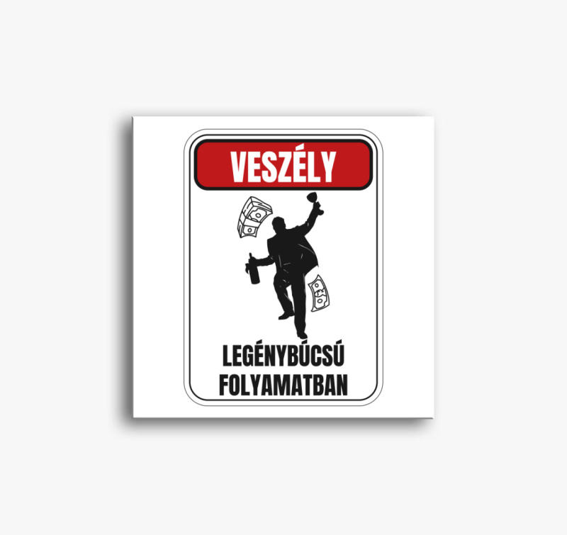 Veszély legénybúcsú folyamatban vászonkép