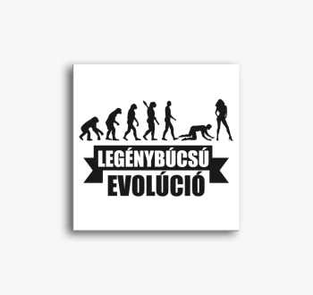 Legénybúcsú evolúció...
