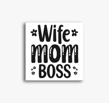 Wife Mom Boss virágo...