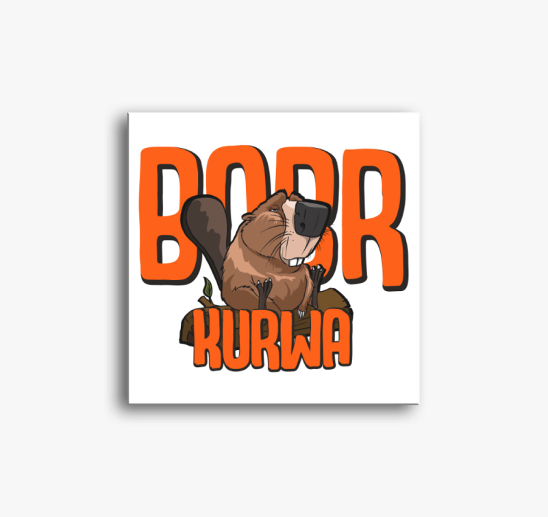 Bobr Kurwa vicces mém vászonkép 1