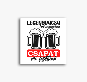 Legénybúcsús Csapat ...