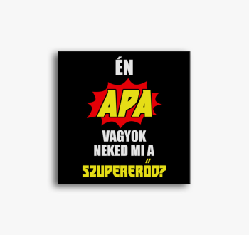 Én apa vagyok neked ...