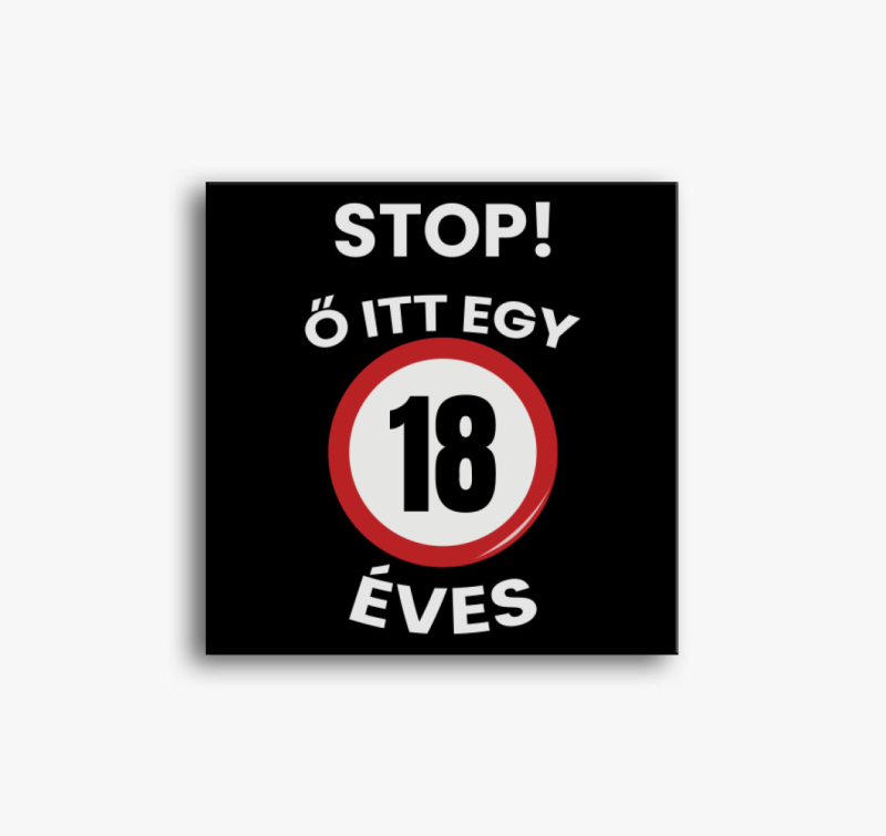 Stop! Ő itt egy 18 éves vászonkép (beírható évszámmal!)