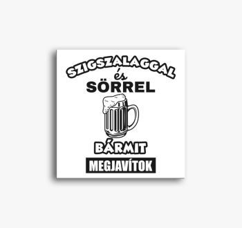 Szigszalaggal és sör...