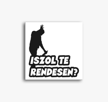 Iszol te rendesen vá
