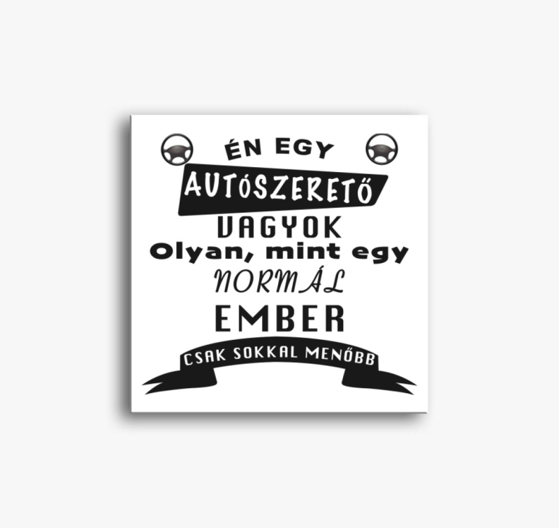 Én egy autószerető vagyok vászonkép