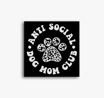 Anti social dog mom ...