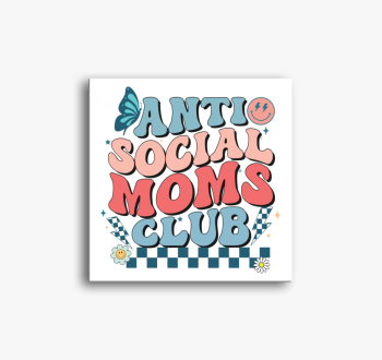 Antisocial MOM Club ...