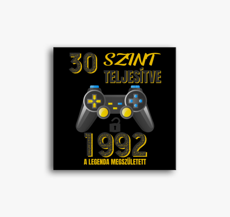 30-as (beírható évszámmal!) szint teljesítve (beírható évszámmal!) legenda született vászonkép