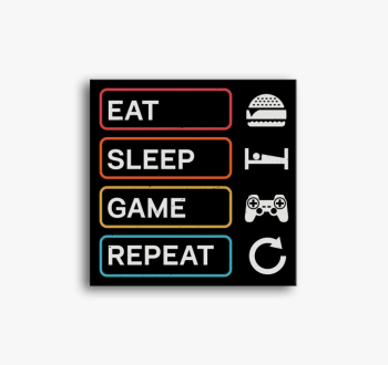 Eat sleep game repea...