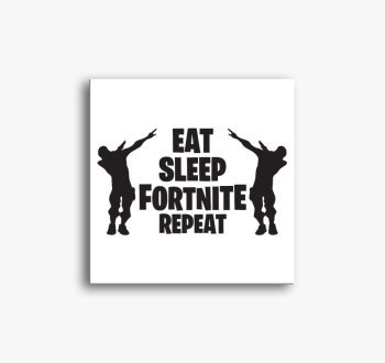 Eat sleep Fortnite r...