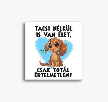 Tacsi nélkül is van ...